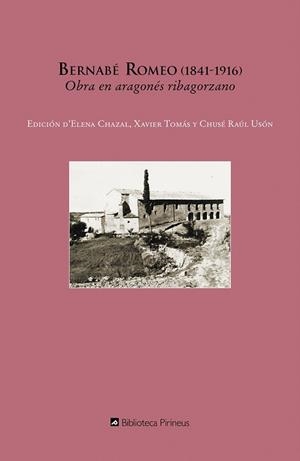 Bernabé Romeo (1841-1916) : Obra en aragonés ribagorzano | 9788416461127 | Romeo y Belloc, Bernabé | Librería Castillón - Comprar libros online Aragón, Barbastro