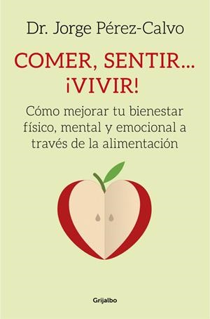 Comer, sentir... ¡vivir! | 9788425353314 | Dr. Jorge PérezCalvo | Librería Castillón - Comprar libros online Aragón, Barbastro