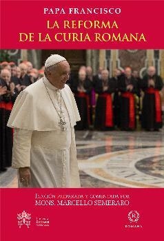 LA REFORMA DE LA CURIA ROMANA | 9788415980650 | PAPA FRANCISCO | Librería Castillón - Comprar libros online Aragón, Barbastro