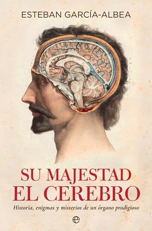 Su majestad el cerebro | 9788490609514 | García-Albea, Esteban | Librería Castillón - Comprar libros online Aragón, Barbastro