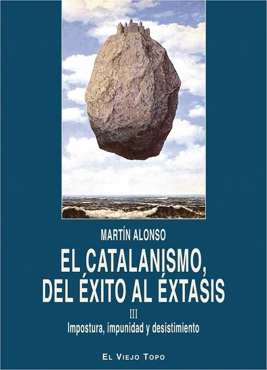 El catalanismo, del éxito al éxtasis III : III Impostura, impunidad y desistimiento | 9788416995134 | Alonso, Martín | Librería Castillón - Comprar libros online Aragón, Barbastro