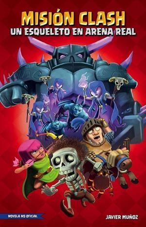 Misión Clash. Un esqueleto en Arena Real | 9788408170563 | Javier Muñoz Ruiz | Librería Castillón - Comprar libros online Aragón, Barbastro