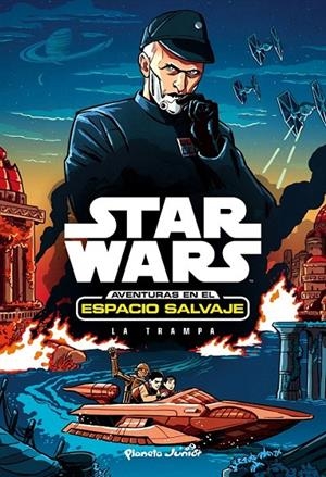 Star Wars. Aventuras en el espacio salvaje. La trampa : Narativa 2 | 9788408169970 | Star Wars | Librería Castillón - Comprar libros online Aragón, Barbastro