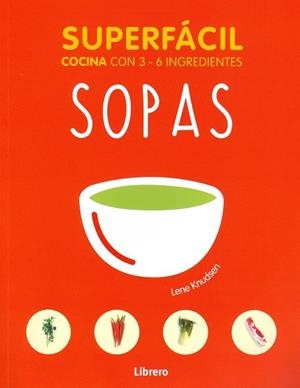 SUPERFÁCIL : SOPAS COCINA CON 3 - 6 INGREDIENTES | 9789089988485 | Librería Castillón - Comprar libros online Aragón, Barbastro