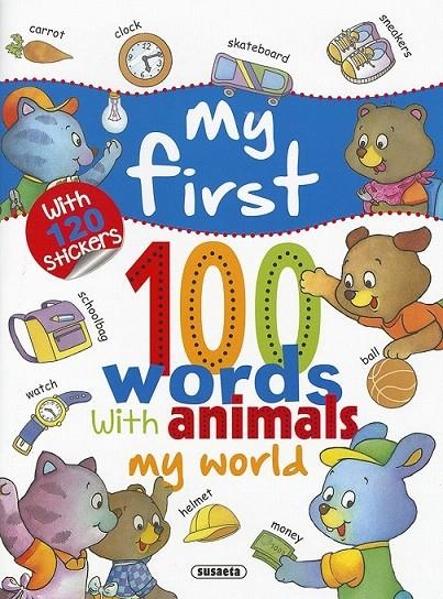 My world... with 120 stickers, my first 100 words with animals | 9788467751000 | Susaeta, Equipo | Librería Castillón - Comprar libros online Aragón, Barbastro