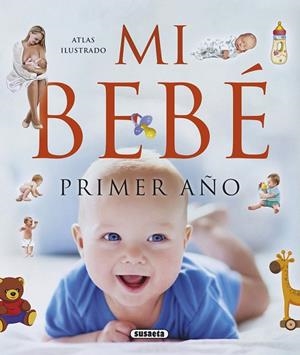 Atlas ilustrado : Mi bebé primer año | 9788467752939 | Martín Orte, Emilio; Vigue, Jordi; Alvarado, Andres | Librería Castillón - Comprar libros online Aragón, Barbastro