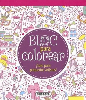 Bloc para colorear | 9788467756135 | Susaeta, Equipo | Librería Castillón - Comprar libros online Aragón, Barbastro