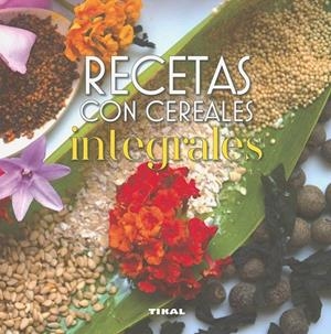 Recetas con cereales integrales | 9788499284415 | González Hernández, Guadalupe | Librería Castillón - Comprar libros online Aragón, Barbastro