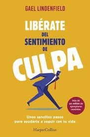 Libérate del sentimiento de culpa | 9788491390596 | Lindenfeld, Gael | Librería Castillón - Comprar libros online Aragón, Barbastro