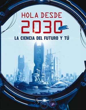 HOLA DESDE EL 2030 | 9788467593549 | Schutten, Jan Paul | Librería Castillón - Comprar libros online Aragón, Barbastro