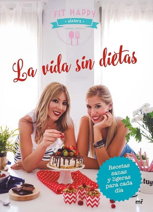 La vida sin dietas | 9788427043282 | Fit Happy Sisters | Librería Castillón - Comprar libros online Aragón, Barbastro