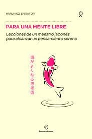 Para una mente libre | 9788416634378 | Shiratori, Haruhiko | Librería Castillón - Comprar libros online Aragón, Barbastro