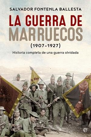 La guerra de Marruecos (1907 – 1927) | 9788490609781 | Fontenla Ballesta, Salvador | Librería Castillón - Comprar libros online Aragón, Barbastro