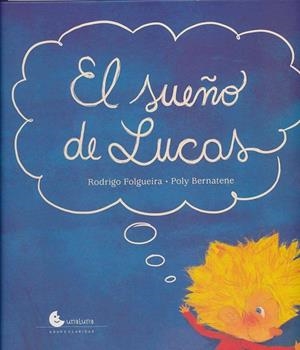 El sueño de Lucas | 9788494171499 | Folgueira, Rodrigo | Librería Castillón - Comprar libros online Aragón, Barbastro