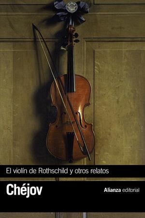 El violín de Rothschild y otros relatos | 9788491047001 | Chéjov, Antón | Librería Castillón - Comprar libros online Aragón, Barbastro