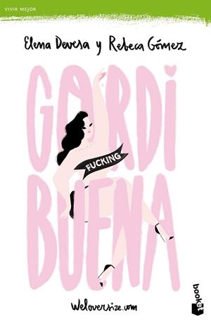 GORDI fucking BUENA | 9788499986128 |  Devesa, Elena  ;Gómez, Rebeca | Librería Castillón - Comprar libros online Aragón, Barbastro