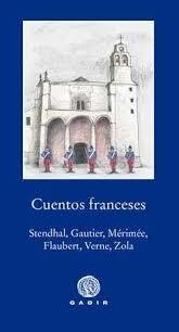Cuentos franceses: Sthendal, Gautier, Mérimée, Flaubert, Verne y Zola | 9788494687716 | Varios autores | Librería Castillón - Comprar libros online Aragón, Barbastro