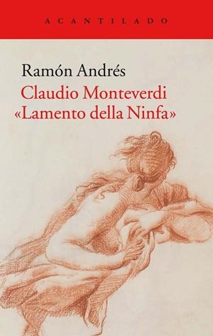Claudio Monteverdi. «Lamento della Ninfa» | 9788416748433 | Andrés González-Cobo, Ramón | Librería Castillón - Comprar libros online Aragón, Barbastro
