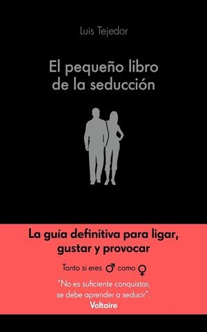 El pequeño libro de la seducción | 9788416928132 | Luis Tejedor García | Librería Castillón - Comprar libros online Aragón, Barbastro