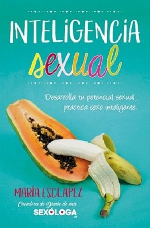 INTELIGENCIA SEXUAL | 9788416002856 | ESCLAPEZ, MARIA | Librería Castillón - Comprar libros online Aragón, Barbastro