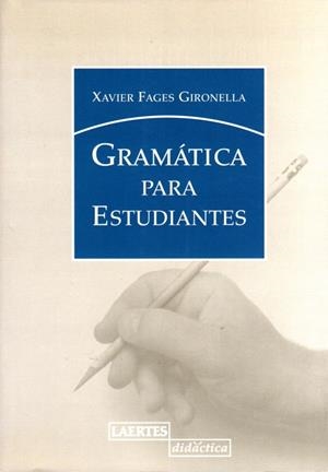 GRAMATICA PARA ESTUDIANTES | 9788475845517 | FAGES GIRONELLA, XAVIER | Librería Castillón - Comprar libros online Aragón, Barbastro