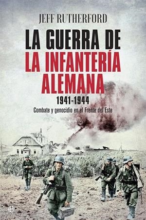 La guerra de la infantería alemana 1941-1944 | 9788491640004 | Rutherford, Jeff | Librería Castillón - Comprar libros online Aragón, Barbastro