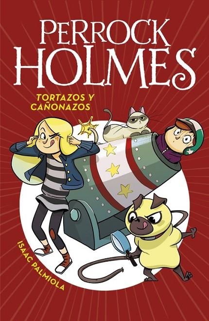 Tortazos y cañonazos (Serie Perrock Holmes 4) | 9788490436295 | Isaac Palmiola | Librería Castillón - Comprar libros online Aragón, Barbastro