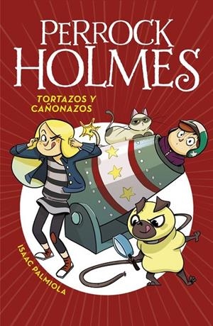 Tortazos y cañonazos (Serie Perrock Holmes 4) | 9788490436295 | Isaac Palmiola | Librería Castillón - Comprar libros online Aragón, Barbastro