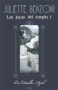 JOYAS DEL TEMPLO 1, LAS. LA ESTRELLA AZUL | 9788466621960 | BENZONI, JULIETTE | Librería Castillón - Comprar libros online Aragón, Barbastro