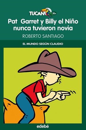 Pat Garret y Billy el Niño nunca tuvieron novia | 9788468309224 | García Santiago, Roberto | Librería Castillón - Comprar libros online Aragón, Barbastro