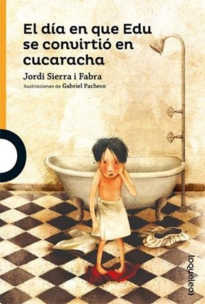 El día en que Edu se convirtió en cucaracha | 9788491221982 | Sierra I Fabra, Jordi | Librería Castillón - Comprar libros online Aragón, Barbastro