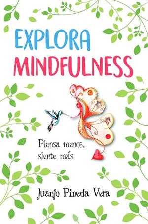 Explora Mindfulness | 9788416002962 | Pineda Vera, Juan José | Librería Castillón - Comprar libros online Aragón, Barbastro
