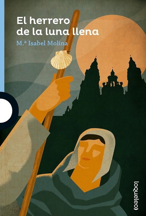 El herrero de la luna llena | 9788491221241 | Molina, Mª Isabel | Librería Castillón - Comprar libros online Aragón, Barbastro