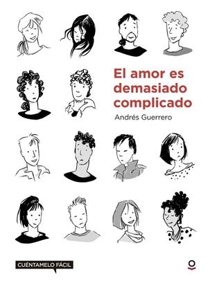 El amor es demasiado complicado. Cuéntamelo fácil | 9788491221586 | Guerrero, Andres | Librería Castillón - Comprar libros online Aragón, Barbastro