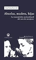 ABUELAS MADRES HIJAS | 9788474267921 | FREIXAS FARRE, ANNA | Librería Castillón - Comprar libros online Aragón, Barbastro
