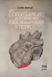 Las consecuencias de no tener nada mejor para perder el tiempo | 9788494673917 | Marzal, Carlos | Librería Castillón - Comprar libros online Aragón, Barbastro