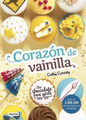 The Chocolate Box Girls 5 : Corazón de vainilla | 9788408171690 | Cathy Cassidy | Librería Castillón - Comprar libros online Aragón, Barbastro