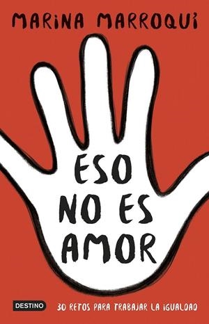 Eso no es amor : 30 retos para trabajar la igualdad | 9788408171058 | Marina Marroquí Esclápez | Librería Castillón - Comprar libros online Aragón, Barbastro