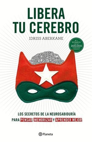 Libera tu cerebro | 9788408172420 | Idriss Aberkane | Librería Castillón - Comprar libros online Aragón, Barbastro