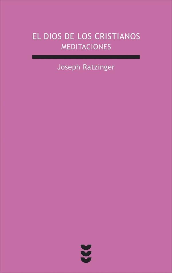 DIOS DE LOS CRISTIANOS, EL. MEDITACIONES | 9788430115723 | RATZINGER, JOSEPH | Librería Castillón - Comprar libros online Aragón, Barbastro