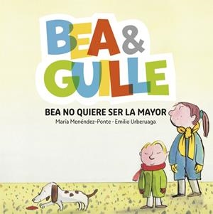 Bea &amp;amp; Guille 2. Bea no quiere ser la mayor | 9788424660659 | Menéndez Ponte, María | Librería Castillón - Comprar libros online Aragón, Barbastro