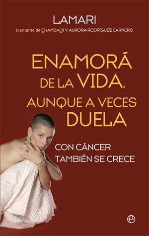 Enamorá de la vida, aunque a veces duela | 9788490609965 | Lamari/Rodríguez, Aurora | Librería Castillón - Comprar libros online Aragón, Barbastro