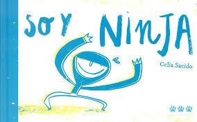 Soy Ninja | 9788494622274 | Sacido Martín, Celia | Librería Castillón - Comprar libros online Aragón, Barbastro