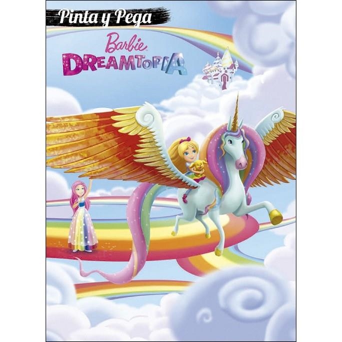 Barbie dreamtopia pinta y pega | 9788427870475 | VV.AA. | Librería Castillón - Comprar libros online Aragón, Barbastro