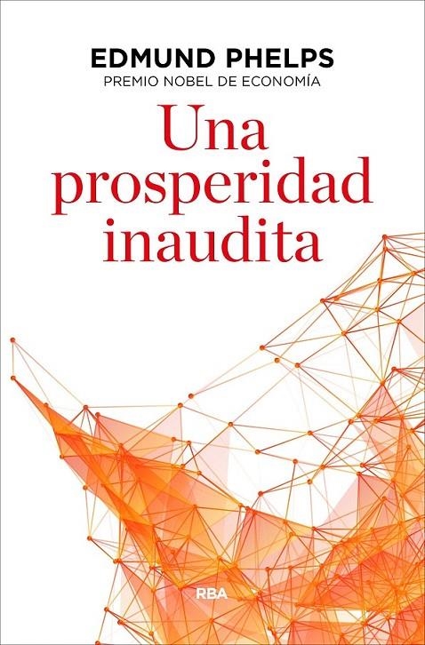 Una prosperidad inaudita | 9788490567821 | PHELPS , EDMUND | Librería Castillón - Comprar libros online Aragón, Barbastro