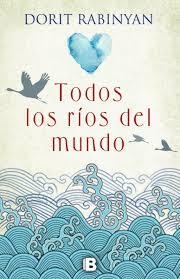 Todos los ríos del mundo | 9788466661119 | Dorit Rabinyan | Librería Castillón - Comprar libros online Aragón, Barbastro