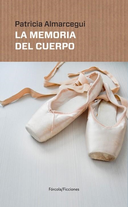 La memoria del cuerpo | 9788416247912 | Almarcegui Elduayen, Patricia | Librería Castillón - Comprar libros online Aragón, Barbastro