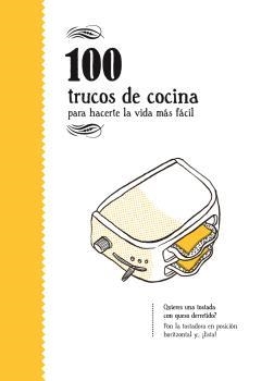 100 TRUCOS DE COCINA PARA HACERTE LA VIDA MAS FACIL | 9788494582936 | Zahorí de Ideas | Librería Castillón - Comprar libros online Aragón, Barbastro