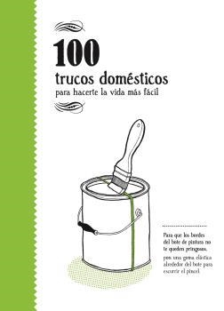 100 TRUCOS DOMESTICOS PARA HACERTE LA VIDA MAS FACIL | 9788494582967 | Zahorí de Ideas | Librería Castillón - Comprar libros online Aragón, Barbastro