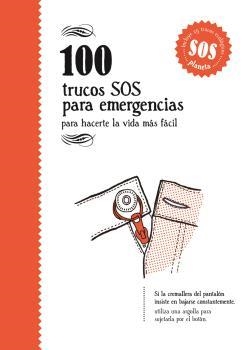 100 TRUCOS SOS PARA EMERGENCIAS PARA HACERTE LA VIDA MAS FACIL | 9788494582950 | Zahorí de Ideas | Librería Castillón - Comprar libros online Aragón, Barbastro